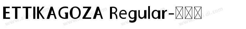 ETTIKAGOZA Regular字体转换